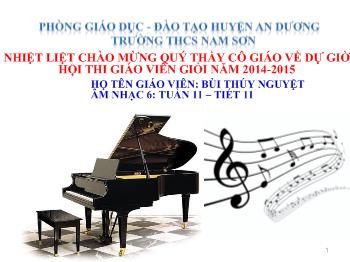 Bài giảng Âm nhạc 6 - Tuần 11, Tiết 11: Âm nhạc thường thức Nhạc sĩ Lưu Hữu Phước và bài hát 