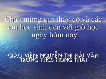 Bài giảng Hóa học 8 - Nguyễn Thị Hải Vân - Tiết 32, Bài 22: Tính theo phương trình hóa học (Tiết 1)