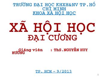 Bài giảng Xã hội học đại cương - Nguyễn Huy Hường