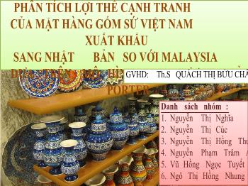 Phân tích lợi thế cạnh tranh của mặt hàng gốm sứ Việt Nam xuất khẩu sang Nhật Bản so với Malaysia dựa trên mô hình kim cương của Michael Porter