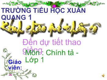 Bài giảng Chính tả Lớp 1 - Nguyễn Thị Kim Hương - Hoa sen