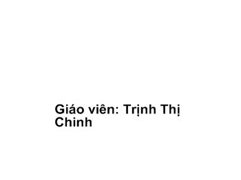 Bài giảng Chính tả Lớp 1 - Trịnh Thị Chinh - Tuần 25: Tặng cháu