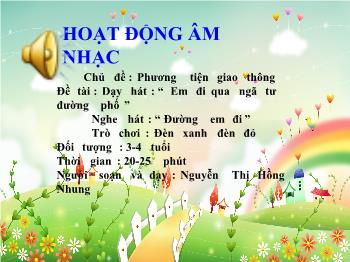 Bài giảng Hoạt động âm nhạc - Nguyễn Thị Hồng Nhung - Dạy hát 