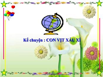 Bài giảng Kể chuyện Lớp 1 - Con vịt xấu xí