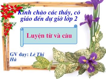 Bài giảng Luyện từ và câu Lớp 2 - Lê Thị Hà - Tuần 8