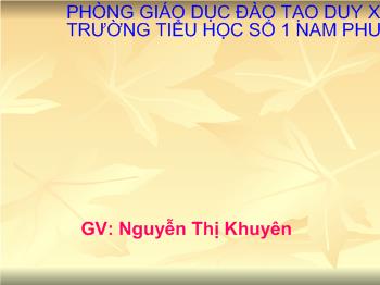 Bài giảng Luyện từ và câu - Nguyễn Thị Khuyên - Mở rộng vốn từ: Từ ngũ về họ hàng, dấu chấm, dấu chấm hỏi