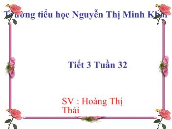 Bài giảng Tập đọc Lớp 2 - Hoàng Thị Thái - Tuần 32, Tiết 3: Tiếng chổi tre