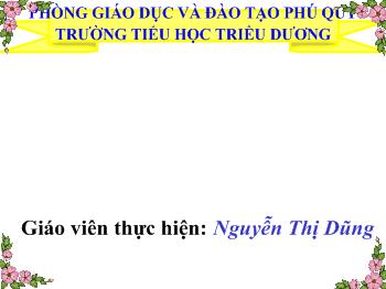 Bài giảng Tập đọc Lớp 2 - Nguyễn Thị Dũng - Tiết 31, 32: Bà cháu