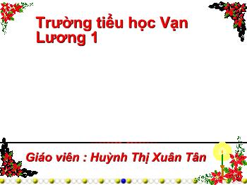 Bài giảng Tiếng Việt Lớp 1 - Huỳnh Thị Xuân Tân - Hoa sen