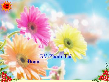 Bài giảng Tiếng Việt Lớp 1 - Phạm Thị Đoan - Nói dối hại bản thân