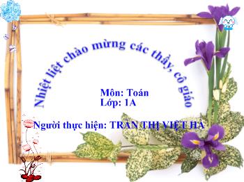Bài giảng Toán Lớp 1 - Trần Thị Việt Hà - Bài 21: Số 10