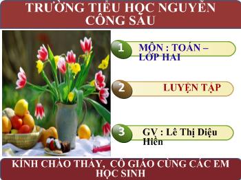 Bài giảng Toán Lớp 2 - Lê Thị Diệu Hiền - Luyện tập