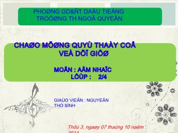 Bài giảng Âm nhạc Lớp 2 - Nguyễn Thị Bình - Tiết 9: Chúc mừng sinh nhật
