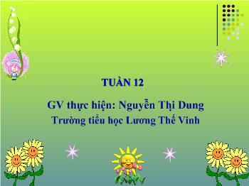 Bài giảng Chính tả Lớp 3 - Nguyễn Thị Dung - Tuần 12