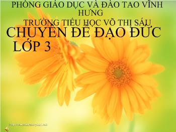 Bài giảng Đạo đức Lớp 3 - Dương Văn Trương - Bài 8: Biết ơn thương binh liệt sĩ