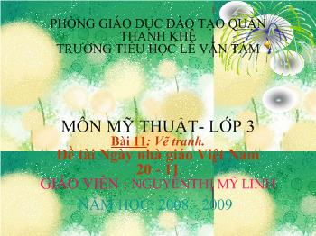 Bài giảng Mĩ thuật Lớp 3 - Nguyễn Thị Mỹ Linh - Ngày nhà giáo Việt Nam 20 - 11
