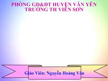 Bài giảng Mỹ thuật Lớp 3 - Nguyễn Hoàng Vân - Bài 8: Vẽ chân dung