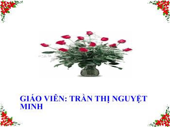 Bài giảng Tập đọc Lớp 3 - Trần Thị Nguyệt Minh - Bài: Thư gửi bà