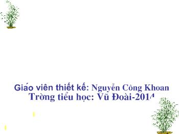 Bài giảng Âm nhạc Lớp 5 - Nguyễn Công Khoan - Hát mừng