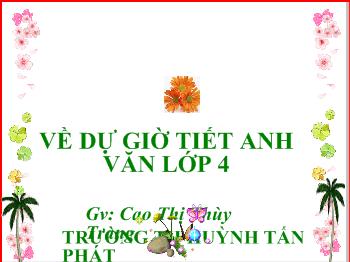 Bài giảng Anh văn Lớp 4 - Cao Thị Thu Trang - Unit 6: My School