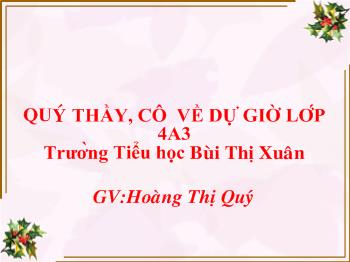 Bài giảng Tập đọc Lớp 4 - Hoàng Thị Quý - Điều ước của vua Mi-đát