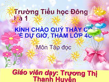 Bài giảng Tập đọc Lớp 4 - Trương Thị Thanh Huyền - Đôi giày ba ta màu xanh