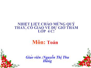 Bài giảng Toán Lớp 4 - Nguyễn Thị Thu Hằng - Tính chất giao hoán của phép cộng