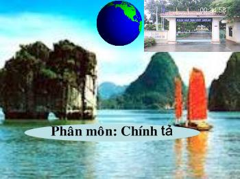 Bài giảng Chính tả Lớp 4 - Nguyễn Phước Hải - Người chiến sĩ giàu nghị lực