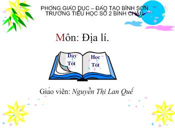 Bài giảng Địa lí Lớp 4 - Nguyễn Thị Lan Quế - Thành phố Đà Lạt