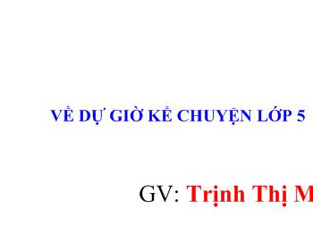 Bài giảng Bài Kể chuyện lớp 5: Con nai và người thợ săn