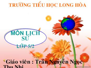 Bài giảng Môn Lịch sử lớp 5: Nhà máy hiện đại đầu tiên của nước ta