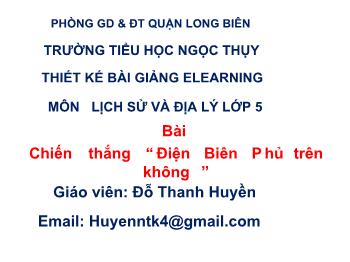 Bài giảng Môn lịch sử và địa lý lớp 5: Bài chiến thắng “điện biên phủ trên không”