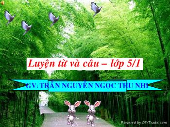 Bài giảng Môn Luyện từ và câu lớp 5: Quan hệ từ