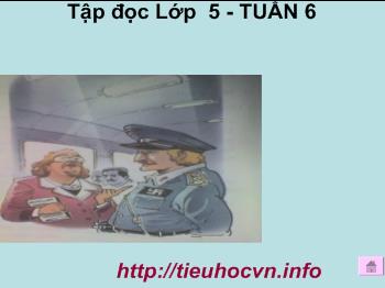 Bài giảng Môn tập đọc lớp 5 tuần 6: Tác phẩm của Si- Le và tên phát xít