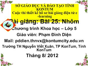 Bài giảng Môn khoa học lớp 5 Bài 25: Nhôm