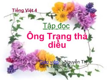 Bài giảng Môn Tập đọc lớp 4: Ông Trạng thả diều