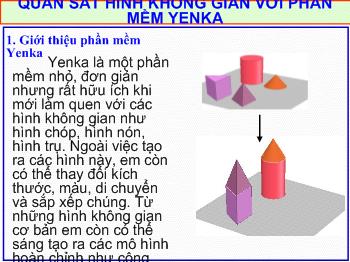 Bài giảng Môn Tin học lớp 8 - Quan sát hình không gian với phần mềm yenka