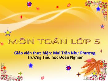 Bài giảng Môn Toán: Chia một số tự nhiên cho một số tự nhiên mà thương tìm được là một số thập phân