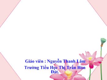 Bài giảng Môn toán lớp 5: Nhân một số thập phân với 10, 100, 1000