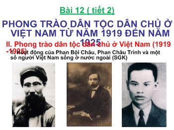 Bài giảng Môn Lịch sử lớp 12 - Bài 2 - Phong trào dân tộc dân chủ ở Việt Nam từ năm 1919 đến năm 1925