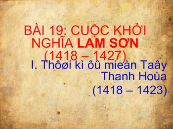 Bài giảng Môn Lịch sử lớp 7 - Bài 19: Cuộc khởi nghĩa Lam Sơn (1418 – 1427)