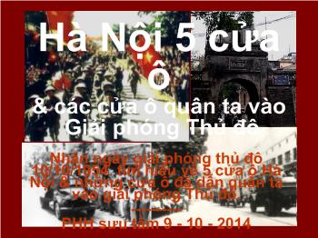 Bài giảng Môn Lịch sử lớp 8 - Hà Nội 5 cửa ô và các cửa ô quân ta vào Giải phóng Thủ đô