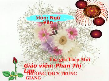 Bài giảng Môn Ngữ văn lớp 6 - Bài 26 - Tiết 109 - Cây tre Việt Nam (tiết 7)