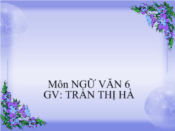 Bài giảng Môn Ngữ văn lớp 6 - Tiết 20 - Lời văn, đoạn văn tự sự