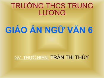 Bài giảng Môn Ngữ văn lớp 6 - Tuần 28 - Bài 26-27: Tiết 109 - Cây tre Việt Nam (tiếp)