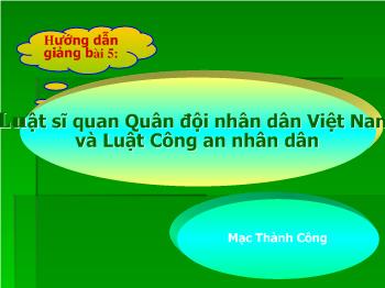Bài giảng Môn Thể dục lớp 11 - Luật sĩ quan Quân đội nhân dân Việt Nam và Luật Công an nhân dân