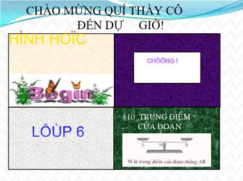 Bài giảng Môn Toán lớp 6 - Bài 10 - Trung điểm của đoạn thẳng (tiếp theo)