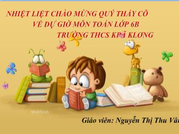 Bài giảng Môn Toán lớp 6 - Lũy thừa với số mũ tự nhiên. Nhân hai lũy thừa cùng cơ số