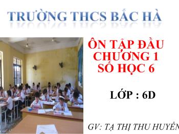 Bài giảng Môn Toán lớp 6 - Ôn tập đầu chương I