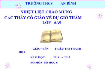 Bài giảng Môn Toán lớp 6 - Tiết 12 : Bài 7: Lũy thừa với số mũ tự nhiên. Nhân hai lũy thừa cùng cơ số